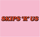 Skips 'R' Us